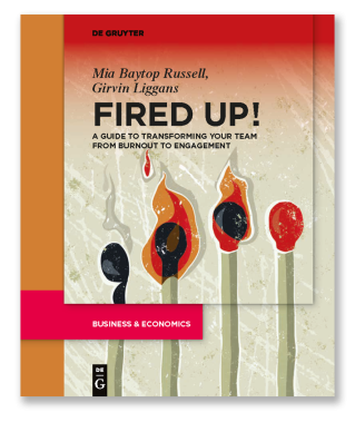 An image of the book, Fired Up!, by Mia Russell and Girvin Liggans: Transforming your team from burnout to engagement
